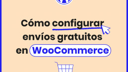Cómo configurar envíos gratis en WooCommerce