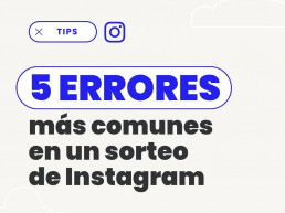 Cómo hacer sorteos en Instagram: 5 errores que debes evitar