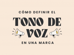 Cómo definir el tono de voz de una marca: Guía Completa